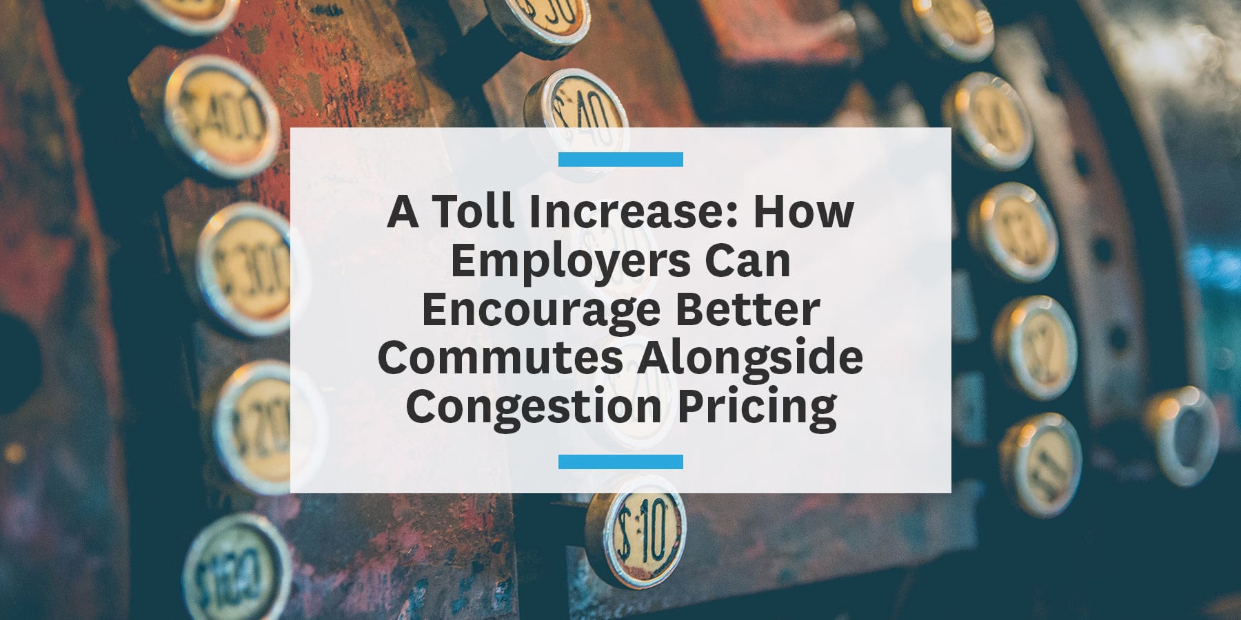 How employers can help employees with congestion pricing TransitScreen